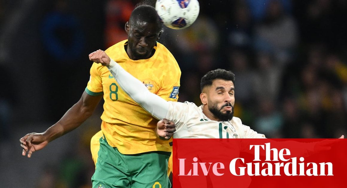 Australia v Saudi Arabia: World Cup 2026 qualifier – live | Australia