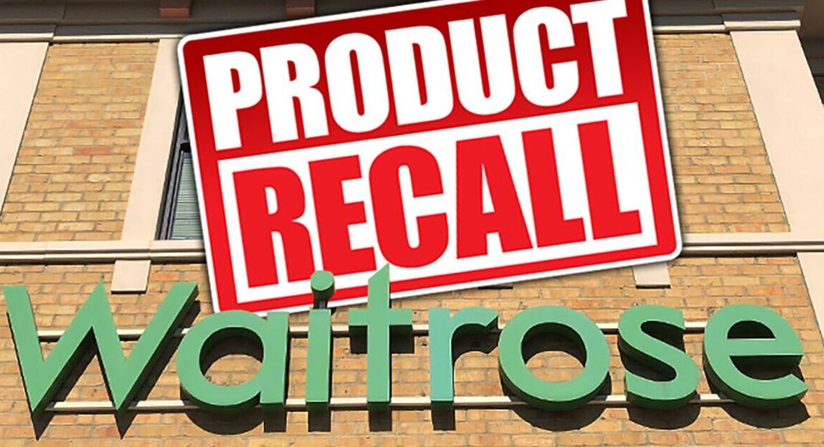 Waitrose issues urgent recall on supermarket takeaway item – ‘do not consume’